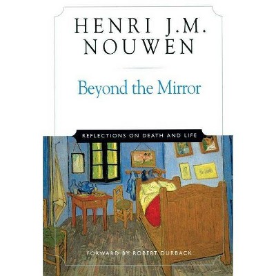 Beyond the Mirror - by  Henri J M Nouwen (Paperback)