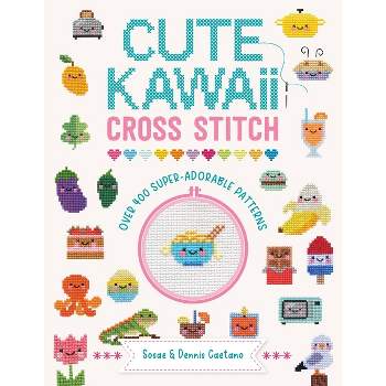 Cute Kawaii Cross Stitch - by  Sosae Caetano & Dennis Caetano (Paperback)