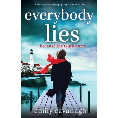 Everybody Lies - by  Emily Cavanagh (Paperback)