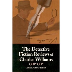 The Detective Fiction Reviews of Charles Williams, 1930-1935 - by  Jared Lobdell (Paperback) - 1 of 1