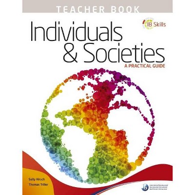 Ib Skills: Individuals and Societies - A Practical Guide Teacher' - by  Ib Publishing (Paperback)