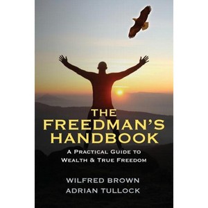 The Freedman's Handbook - by  Wilfred Brown & Adrian Tullock (Paperback) - 1 of 1