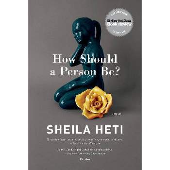 How Should a Person Be? - by  Sheila Heti (Paperback)