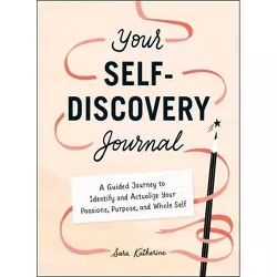 Your Self-Discovery Journal - by  Sara Katherine (Hardcover)