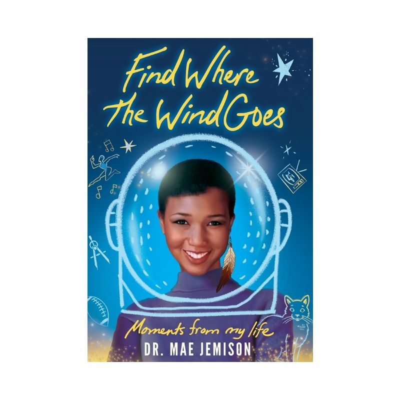 Find Where the Wind Goes - by  Mae Jemison (Hardcover), 1 of 2