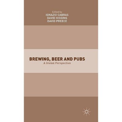 Brewing, Beer and Pubs - by  I Cabras & D Higgins & D Preece (Hardcover)