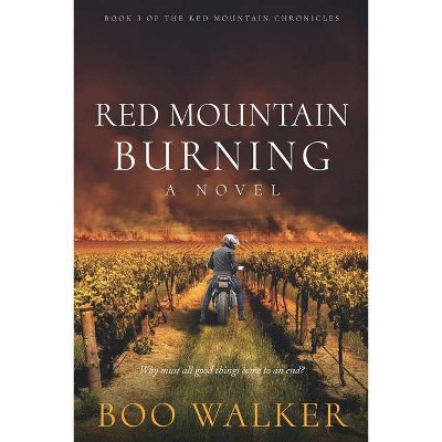 Red Mountain Burning - (Red Mountain Chronicles) by  Boo Walker (Paperback)