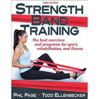 Strength Band Training - 3rd Edition by  Phillip Page & Todd S Ellenbecker (Paperback)