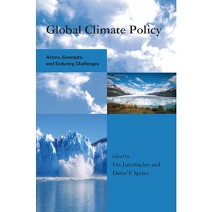 Global Climate Policy - (Global Environmental Accord: Strategies for Sustainability a) by  Urs Luterbacher & Detlef F Sprinz (Paperback) - 1 of 1