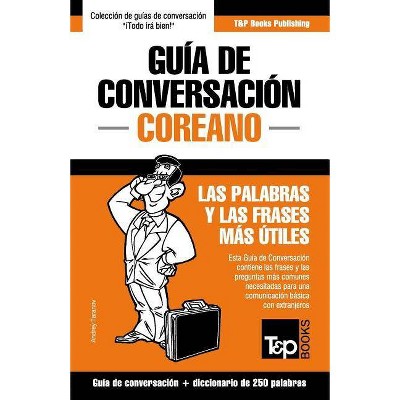 Guía de Conversación Español-Coreano y mini diccionario de 250 palabras - (Spanish Collection) by  Andrey Taranov (Paperback)