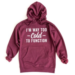 Simply Sage Market I'm Way Too Cold To Function Hoodie - 1 of 4
