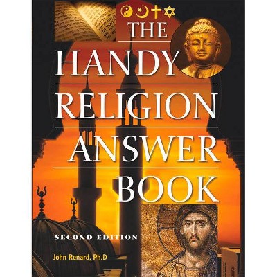 The Handy Religion Answer Book - (Handy Answer Books) 2nd Edition by  John Renard (Paperback)