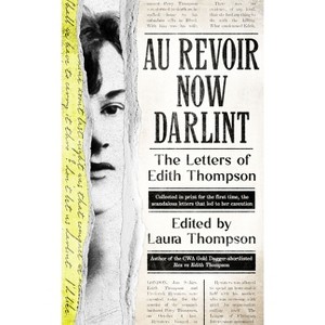 Au Revoir Now Darlint - by  Laura Thompson (Hardcover) - 1 of 1