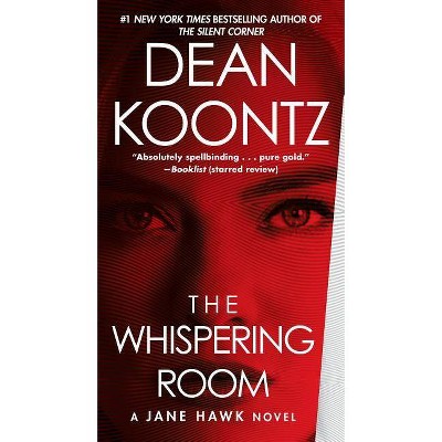 Whispering Room: A Jane Hawk Novel 03/27/2018 - by Dean Koontz (Paperback)