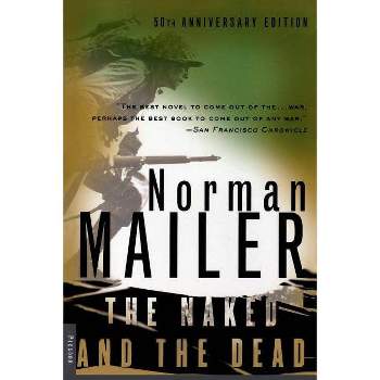 The Naked and the Dead - 50th Edition by  Norman Mailer (Paperback)