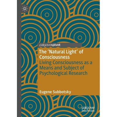 The 'Natural Light' of Consciousness - by  Eugene Subbotsky (Hardcover)