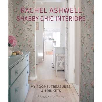 Rachel Ashwell Shabby Chic Interiors - (Hardcover)