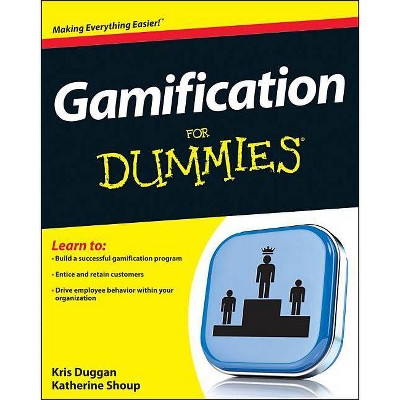 Business Gamification for Dummies - (For Dummies) by  Kris Duggan & Kate Shoup (Paperback)