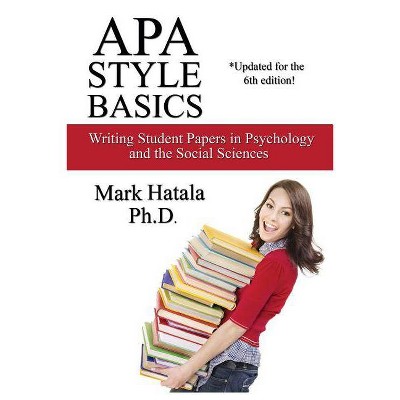 APA Style Basics - by  Mark Hatala (Paperback)