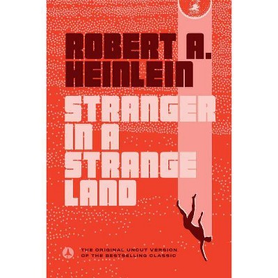 Stranger in a Strange Land - by  Robert A Heinlein (Paperback)