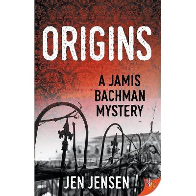 Origins - (A Jamis Bachman Mystery) by  Jen Jensen (Paperback)