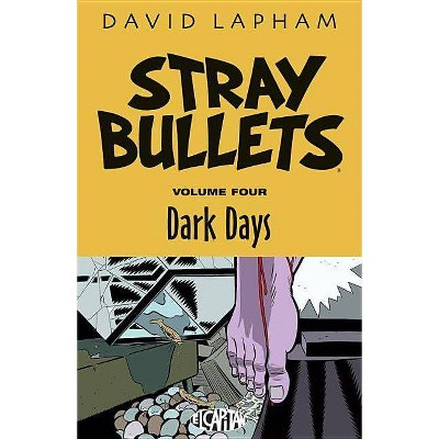 Stray Bullets Volume 4: Dark Days - by  David Lapham (Paperback)