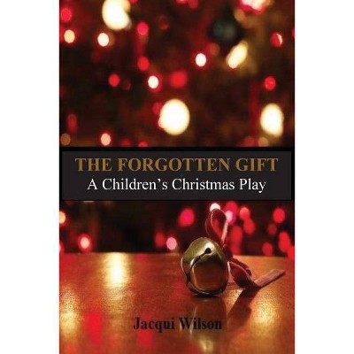 The Forgotten Gift - by  Jacqui Wilson (Paperback)