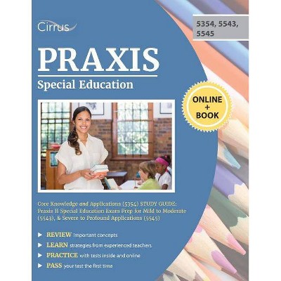 Praxis Special Education Core Knowledge and Applications (5354) Study Guide - by  Cirrus Teacher Certification Exam Prep (Paperback)