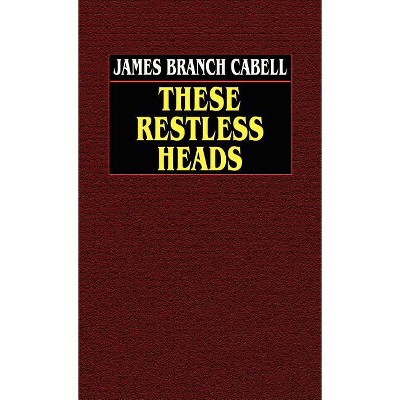 These Restless Heads - (Hardcover)