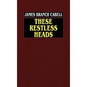 These Restless Heads - (Hardcover) - 1 of 1