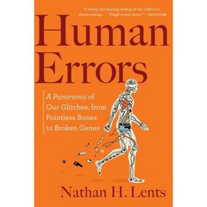 Human Errors - by  Nathan H Lents (Paperback) - 1 of 1