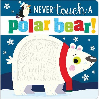 Never Touch A Polar Bear - by Stuart Lynch