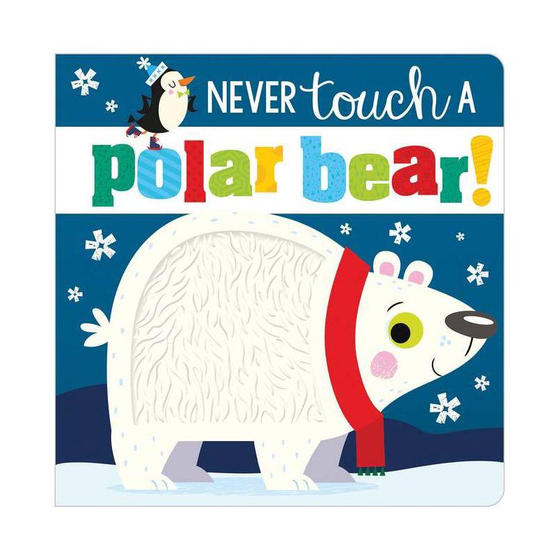 Never Touch A Polar Bear - by Stuart Lynch (Board Book), 1 of 2