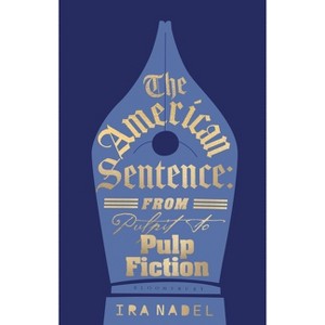 The American Sentence - by  Ira Nadel (Hardcover) - 1 of 1