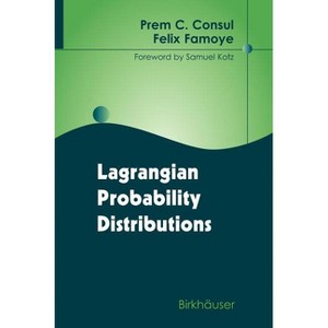 Lagrangian Probability Distributions - by  Prem C Consul & Felix Famoye (Hardcover) - 1 of 1