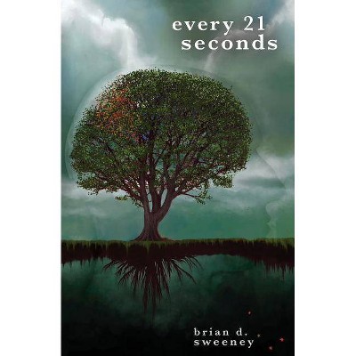 Every 21 Seconds - by  Brian Sweeney (Paperback)