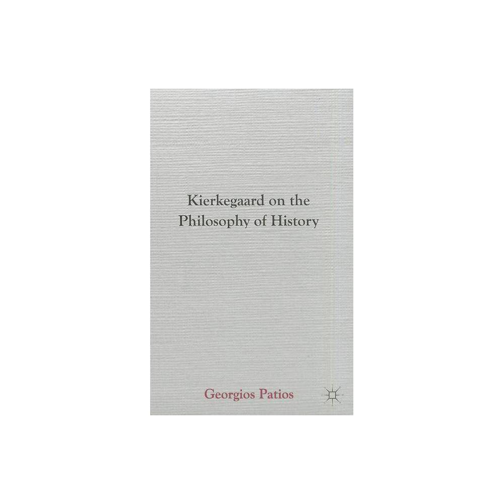 ISBN 9781137383273 product image for Kierkegaard on the Philosophy of History - by G Patios (Hardcover) | upcitemdb.com