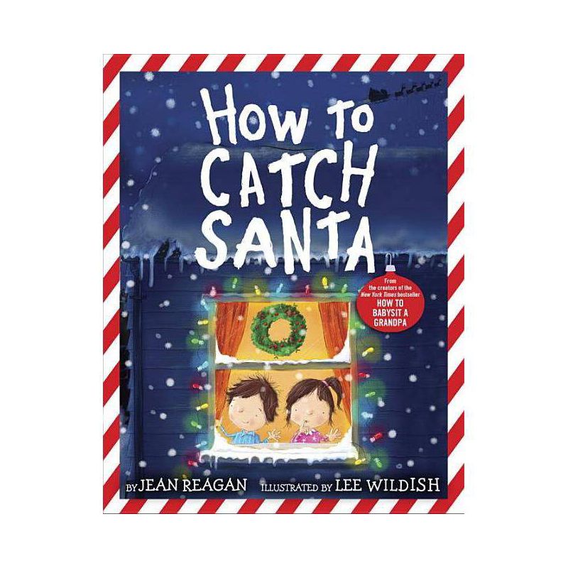 How to Catch Santa - by Jean Reagan & Lee Wildish, 1 of 2