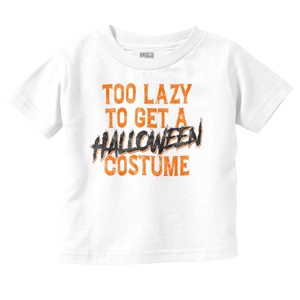 Too Lazy To Get A Halloween Costume Toddler Baby Graphic T Shirt Brisco Brands - 1 of 4