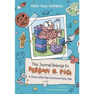 This Journal Belongs to Mason E. Pig - (Fairy Tale Journals) by  Jose Cruz (Paperback) - 1 of 1