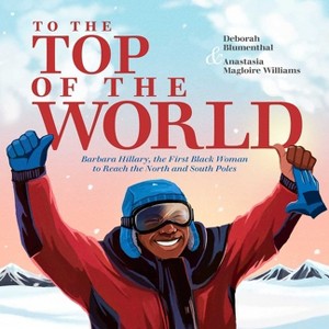 To the Top of the World - by  Deborah Blumenthal (Hardcover) - 1 of 1