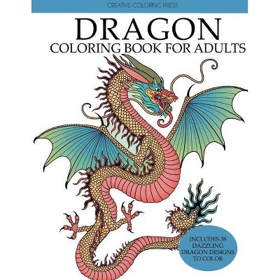 Dragon Coloring Book for Adults - by  Creative Coloring (Paperback)