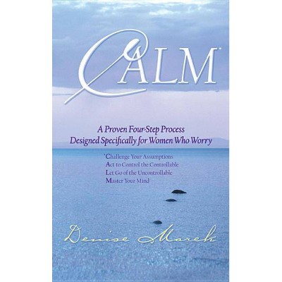 Calm* - by  Denise Marek (Paperback)