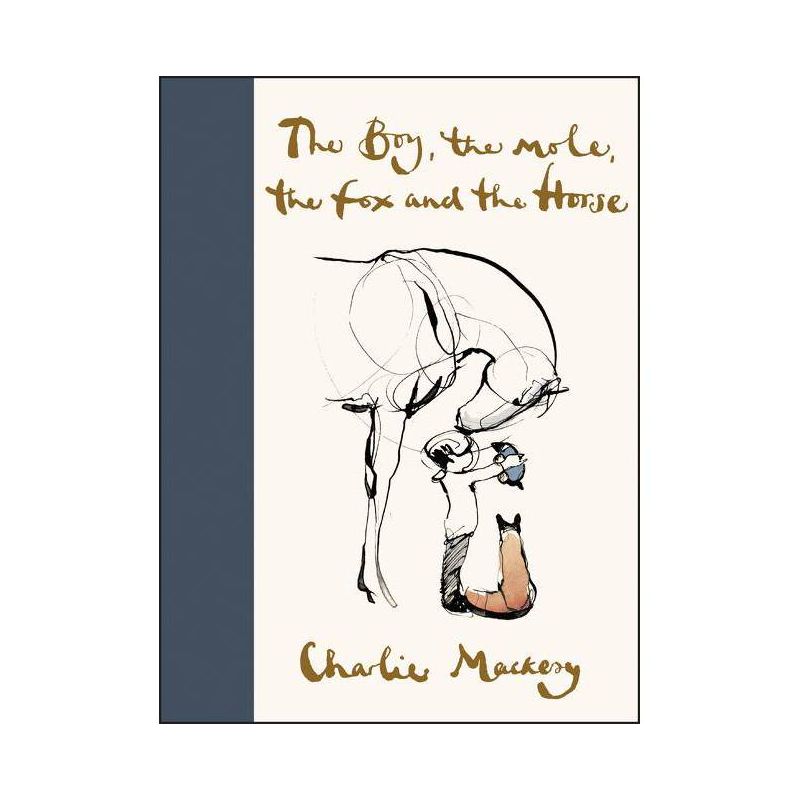 The Boy, the Mole, the Fox and the Horse - by Charlie Mackesy (Hardcover), 1 of 5