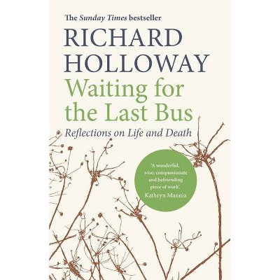 Waiting for the Last Bus - by  Richard Holloway (Paperback)