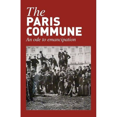 The Paris Commune - by  Michael Lowy & Penelope Duggan & Daniel Bensaid (Paperback)