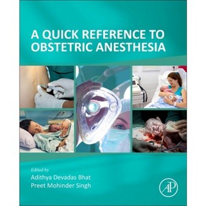 A Quick Reference to Obstetric Anesthesia - by  Preet Mohinder Singh & Adithya Devadas Bhat (Paperback) - 1 of 1