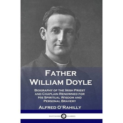 Father William Doyle - by  Alfred O'Rahilly (Paperback)