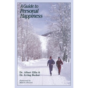 A Guide to Personal Happiness - by  Albert Ellis Ph D & Irving Becker (Paperback) - 1 of 1