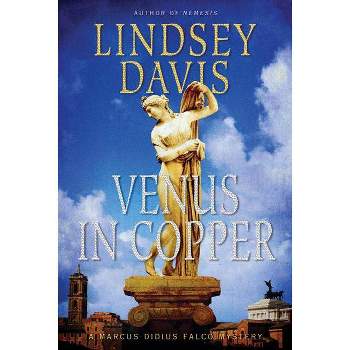 Venus in Copper - (Marcus Didius Falco Mysteries) by  Lindsey Davis (Paperback)